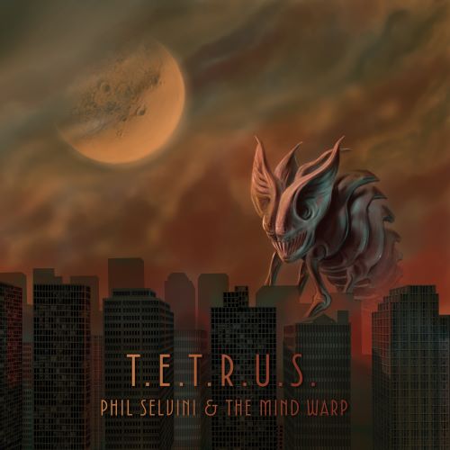 Phil Selvini & The Mind Warp - T.E.T.R.U.S.